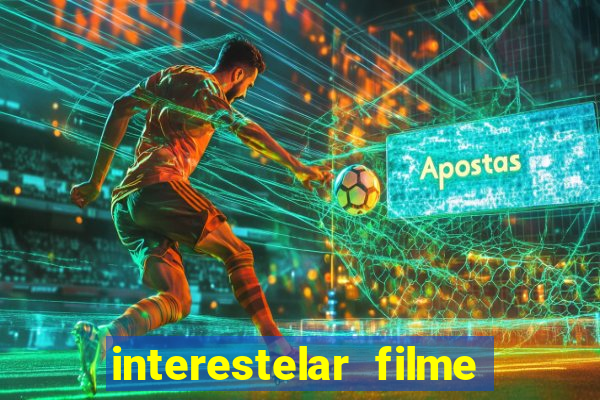 interestelar filme completo dublado google drive